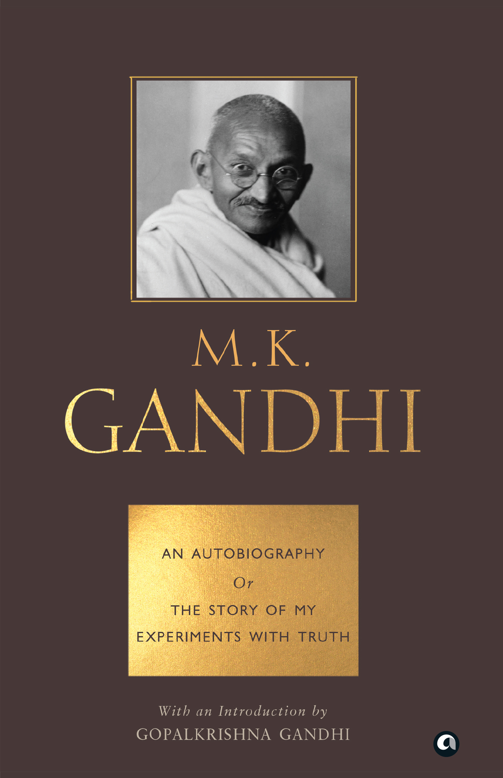 autobiography of mahatma gandhi my experiments with truth